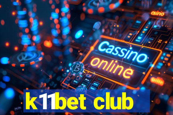 k11bet club